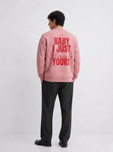 Wanna be your's Sweatshirt